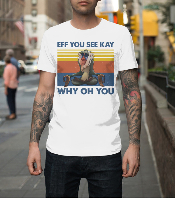 Shirt: Eff You See Kay Why Oh You Funny Karafiki Yoga Baboon T-Shirt Eff You See Kay Why Oh You Funny Karafiki Yoga Baboon T-Shirt