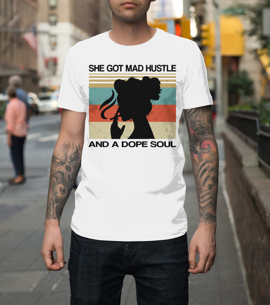 She Got Mad Hustle And A Dope Soul Retro Silhouette Smoking Stripes T-Shirt