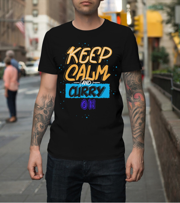 Shirt: Keep Calm Curry On T-Shirt Keep Calm Curry On T-Shirt