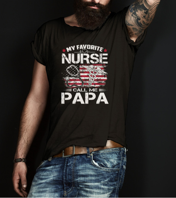 My Favorite Nurse Calls Me Papa Stethoscope Heartbeat American Flag Caduceus T-Shirt