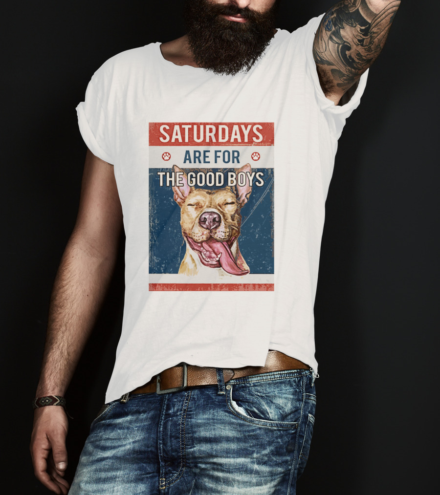 Saturdays Are For The Good Boys T-Shirt