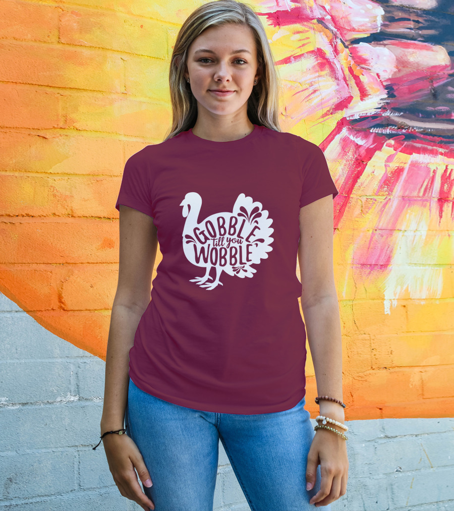 Gobble Till You Wobble Thanksgiving Funny Fall T-Shirt