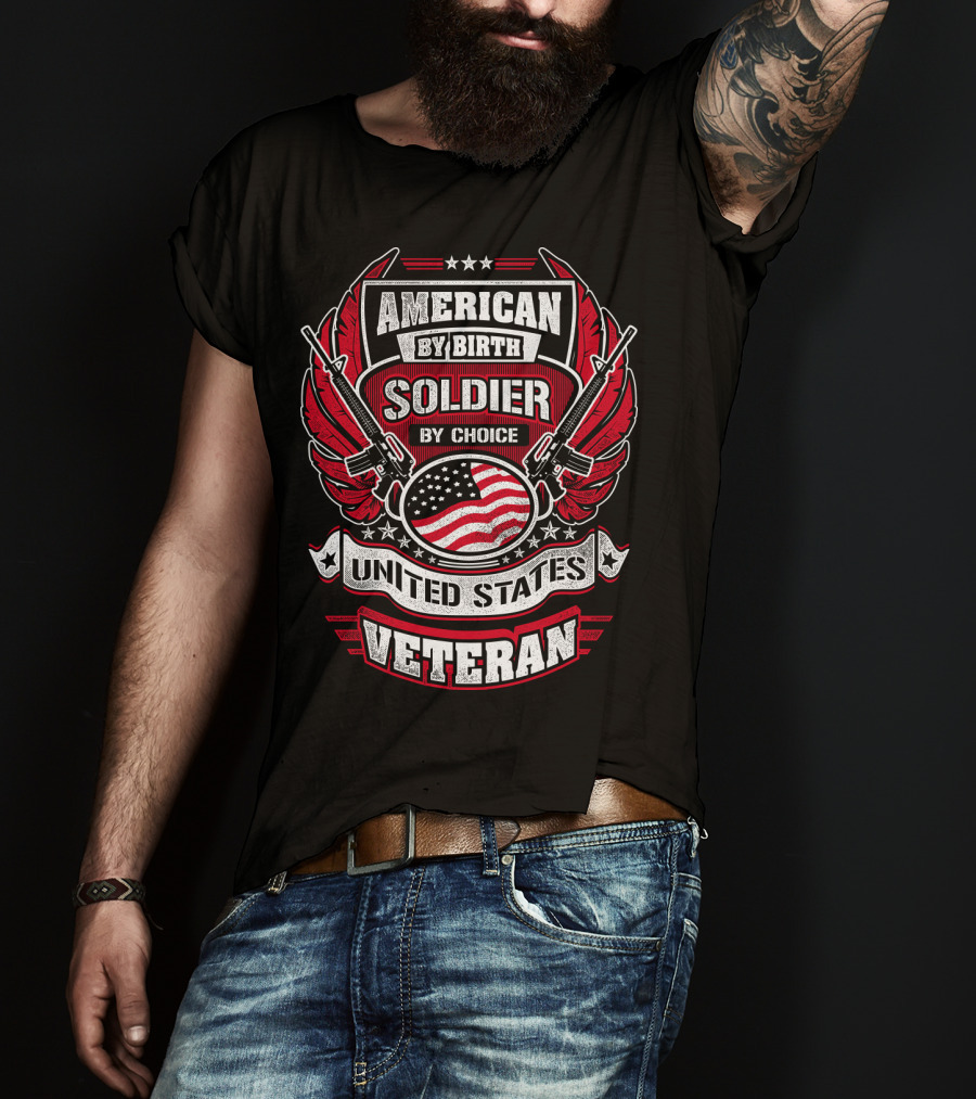 American By Birth Soldier By Choice United States Veteran T-Shirt