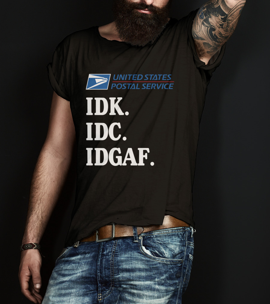 United States Postal Service Logo IDK IDC IDGAF Sarcasm T-Shirt