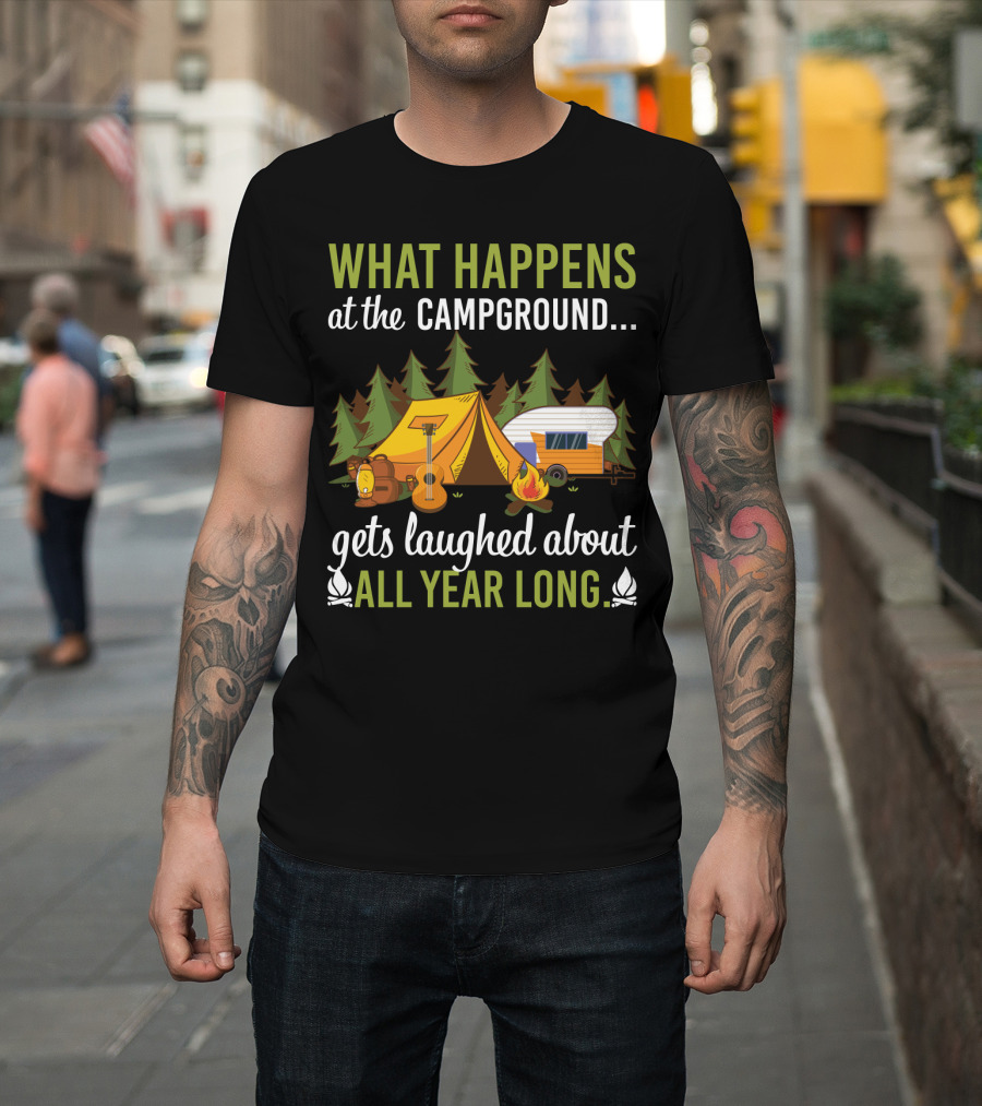 What Happens at the Campground Gets Laughed About All Year Long Tent Guitar Camper Trees Campfire T-Shirt