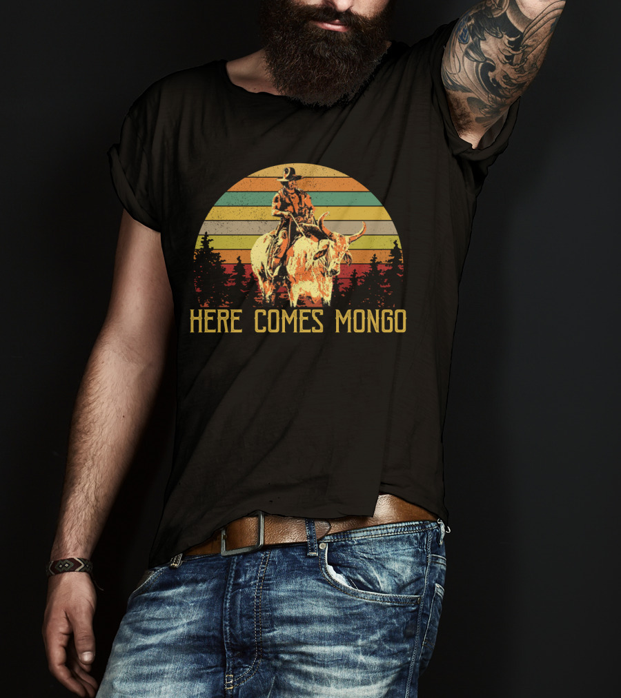 Here Comes Mongo Blazing Saddles Vintage Meme With Retro Sunset And Cowboy On Bull T-Shirt