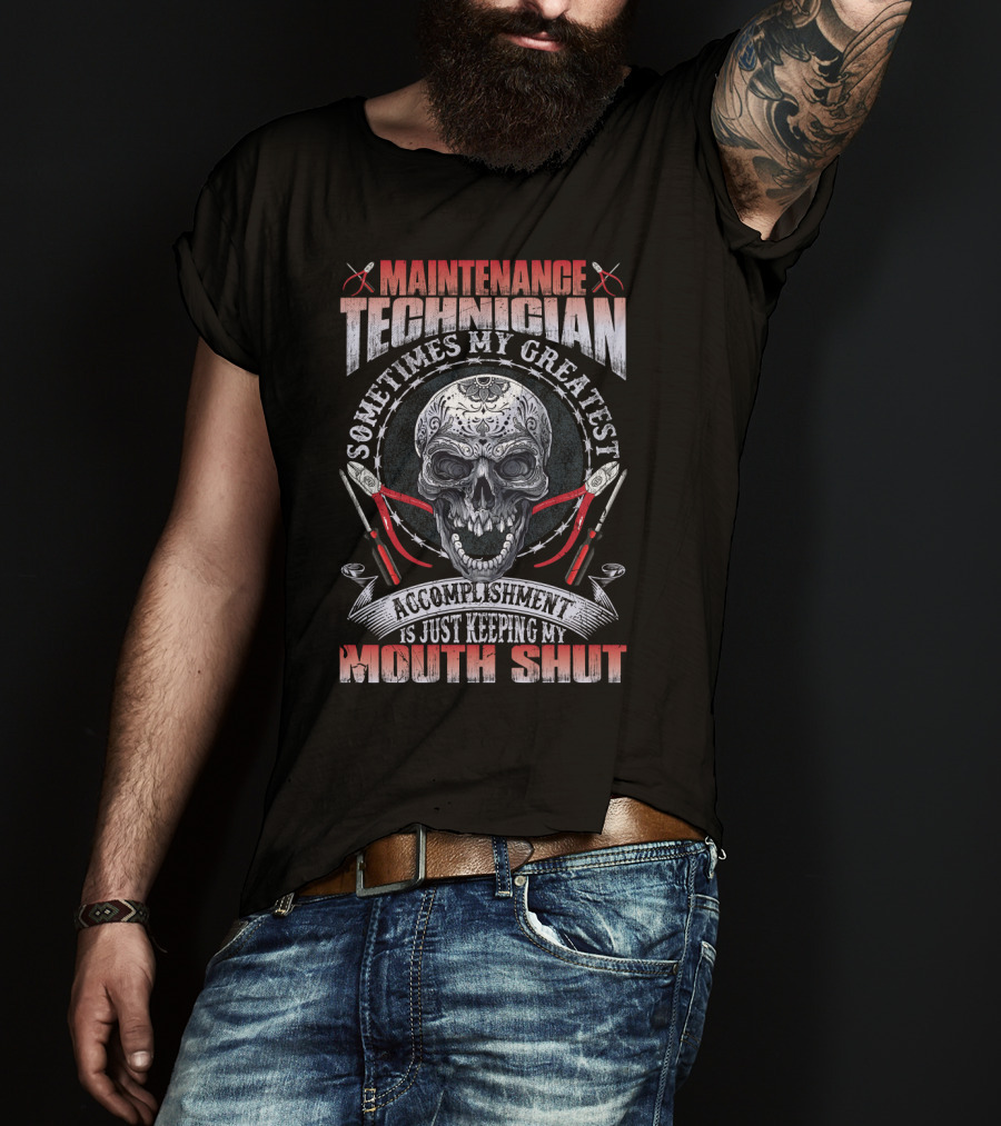 Maintenance Technician Sometimes My Greatest Accomplishment Is Just Keeping My Mouth Shut Skull Wrenches T-Shirt