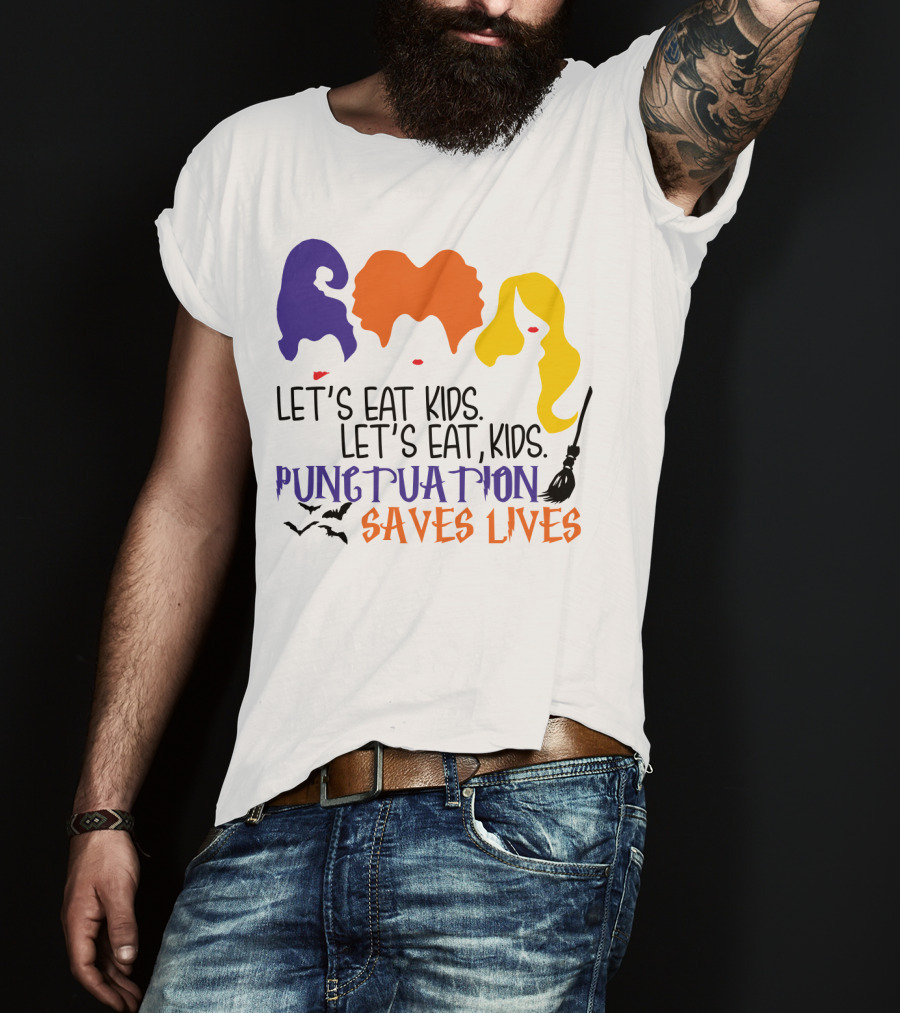 Let's Eat Kids Hocus Pocus Punctuation Saves Lives With Witch Silhouettes And Bats T-Shirt