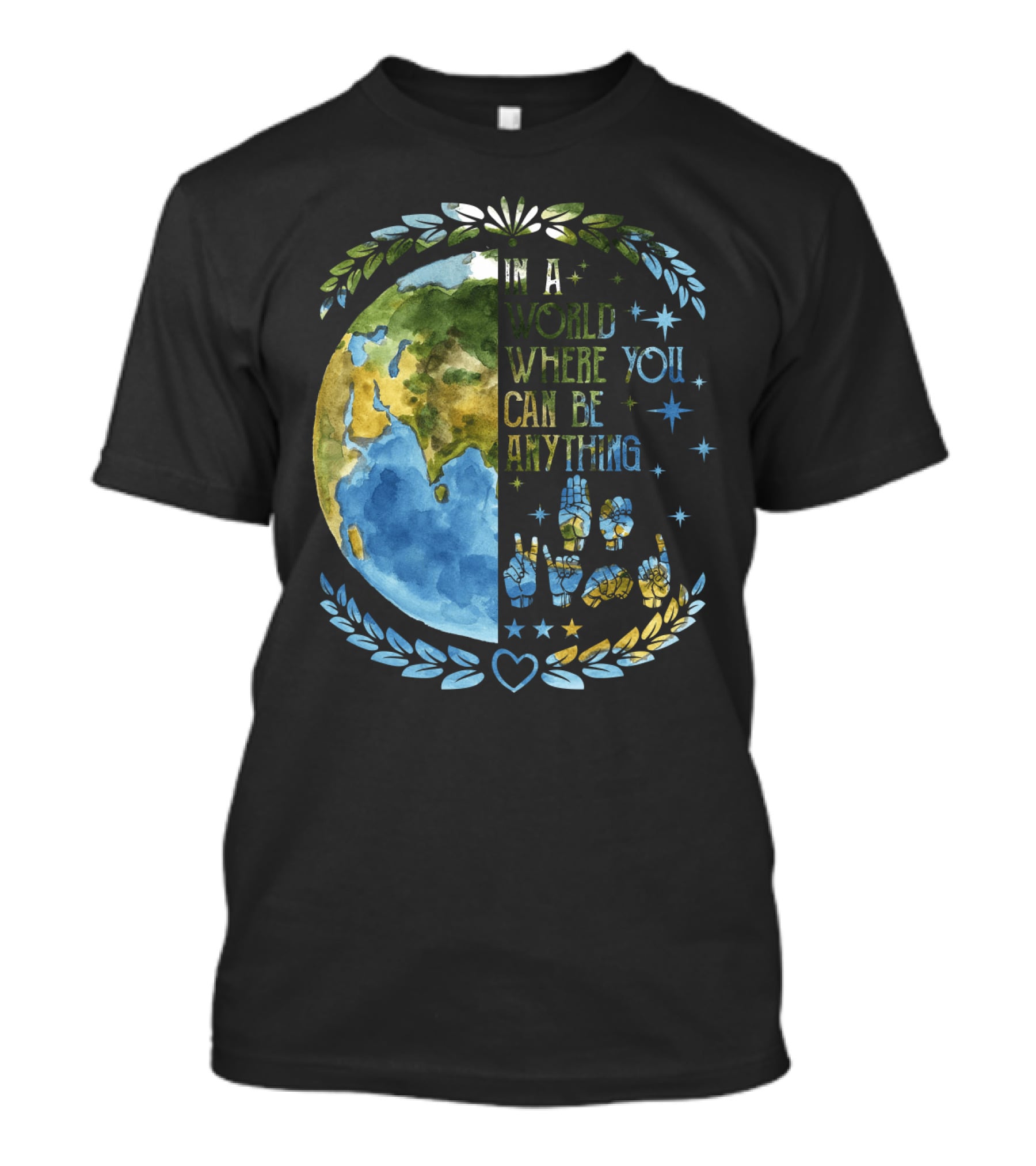 In A World Where You Can Be Anything Be Kind Mother Earth With Heart And Peaceful Hands T-Shirt