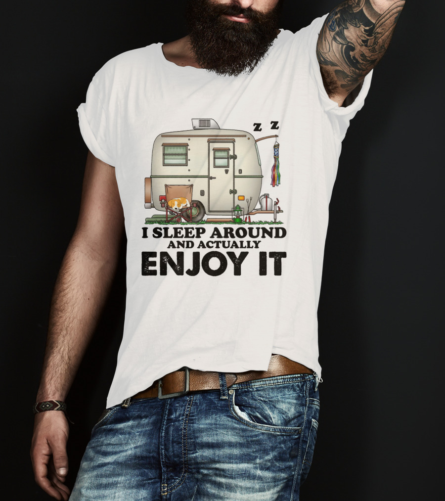 I Sleep Around And Actually Enjoy It Funny Camping Relaxing Camper Scene T-Shirt