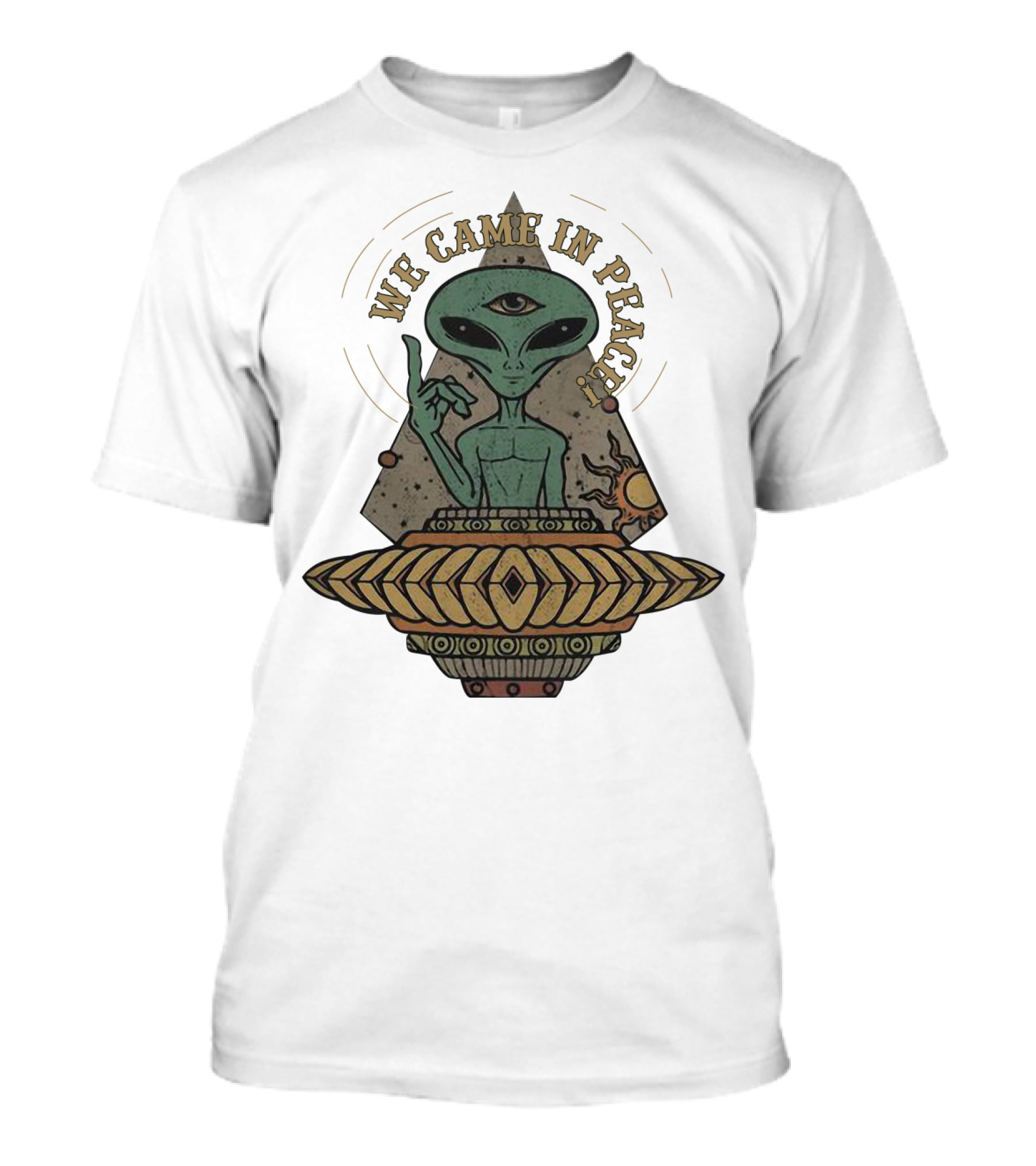 We Came In Peace Alien UFO With Third Eye And Cosmic Symbols T-Shirt