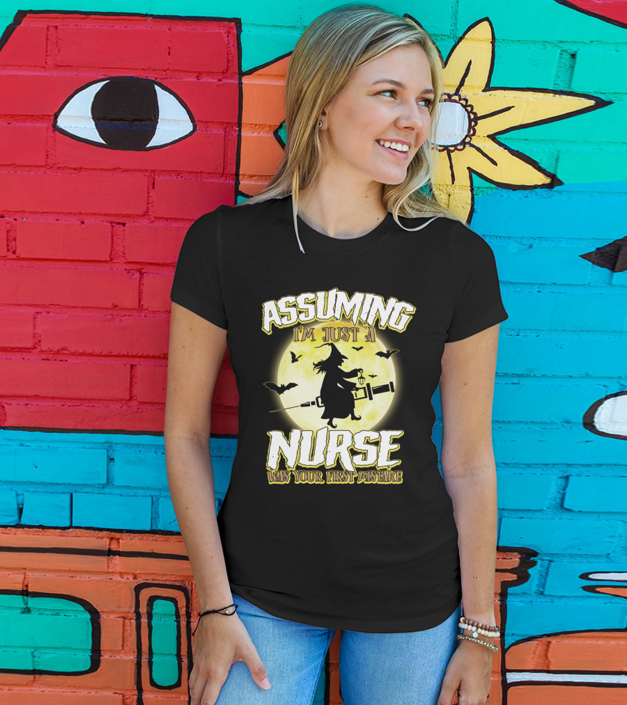 Assuming I'm Just A Nurse Was Your First Mistake Funny Halloween Nurse Witch Bats Moon T-Shirt