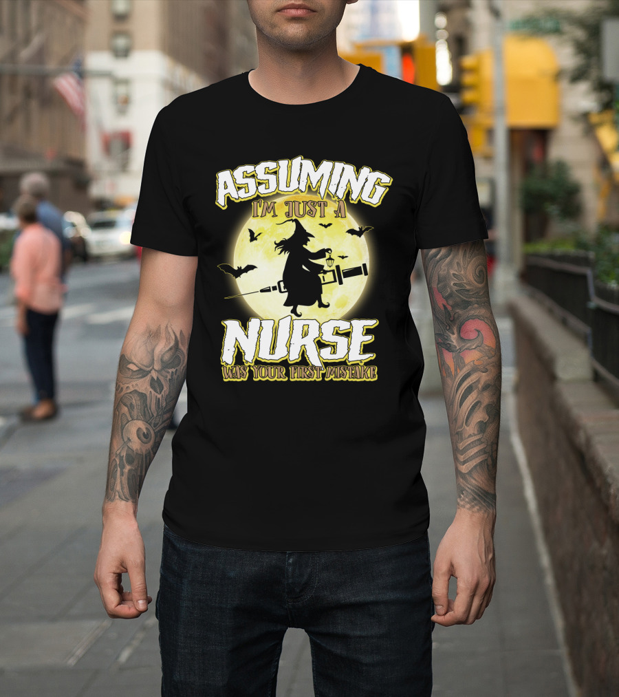 Assuming I'm Just a Nurse Was Your First Mistake Funny Halloween Nurse Witch Bats Moon T-Shirt