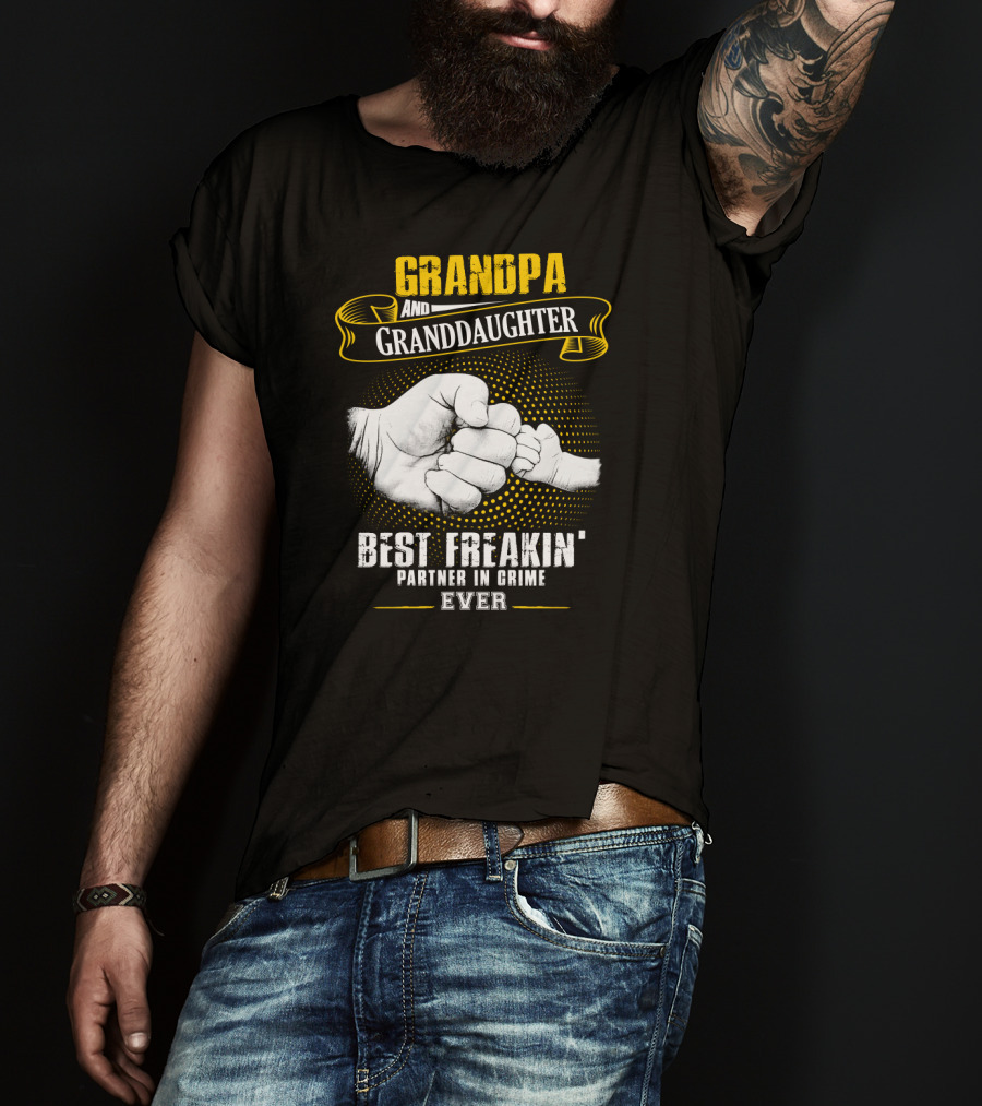 Grandpa And Granddaughter Best Freakin' Partner In Crime Ever Fist Bump T-Shirt