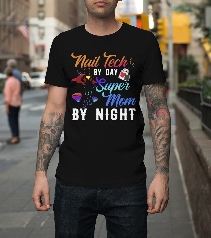 Nail Tech By Day Super Mom By Night Hero Silhouette Gems Nail Polish T-Shirt