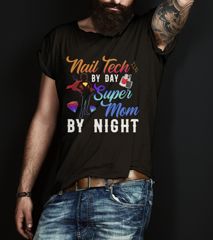 Nail Tech By Day Super Mom By Night Hero Silhouette Gems Nail Polish T-Shirt