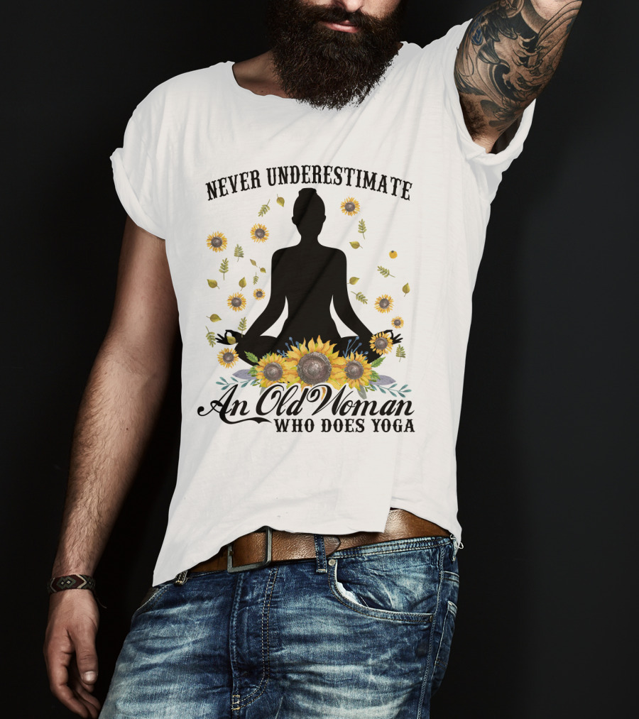 Never Underestimate An Old Woman Who Does Yoga Surrounded By Sunflowers T-Shirt