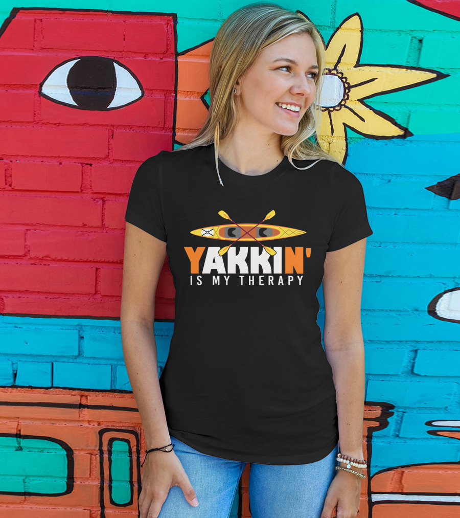 Yakkin' Is My Therapy Kayaking Lover Paddle Adventure T-Shirt