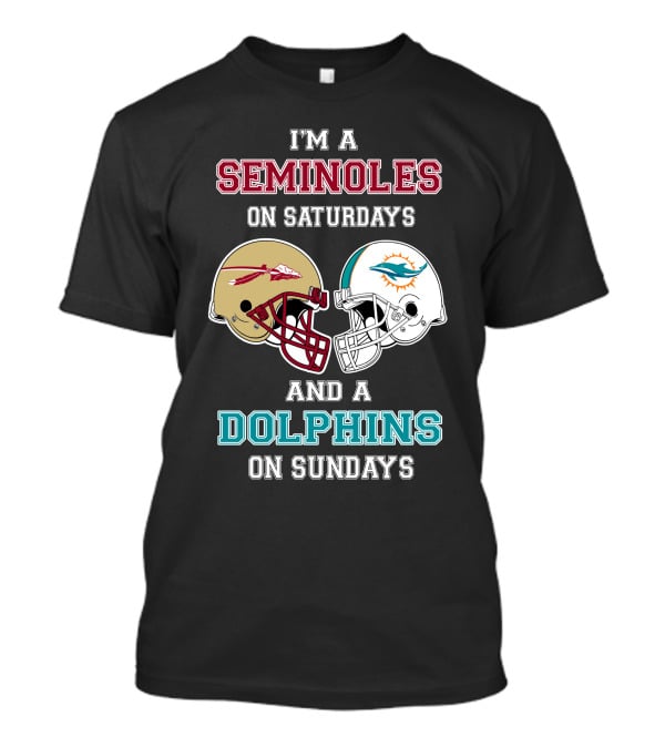 I'm A Seminoles On Saturdays And A Dolphins On Sundays T-Shirt