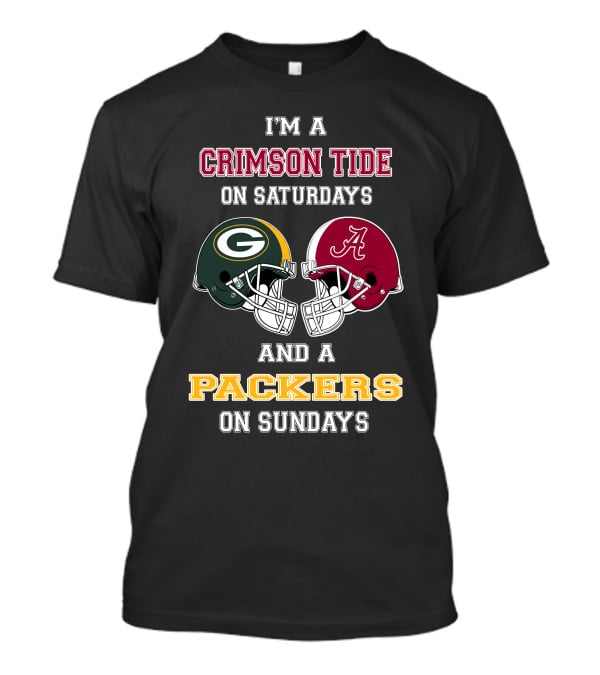 I'm A Crimson Tide On Saturdays And A Packers On Sundays T-Shirt