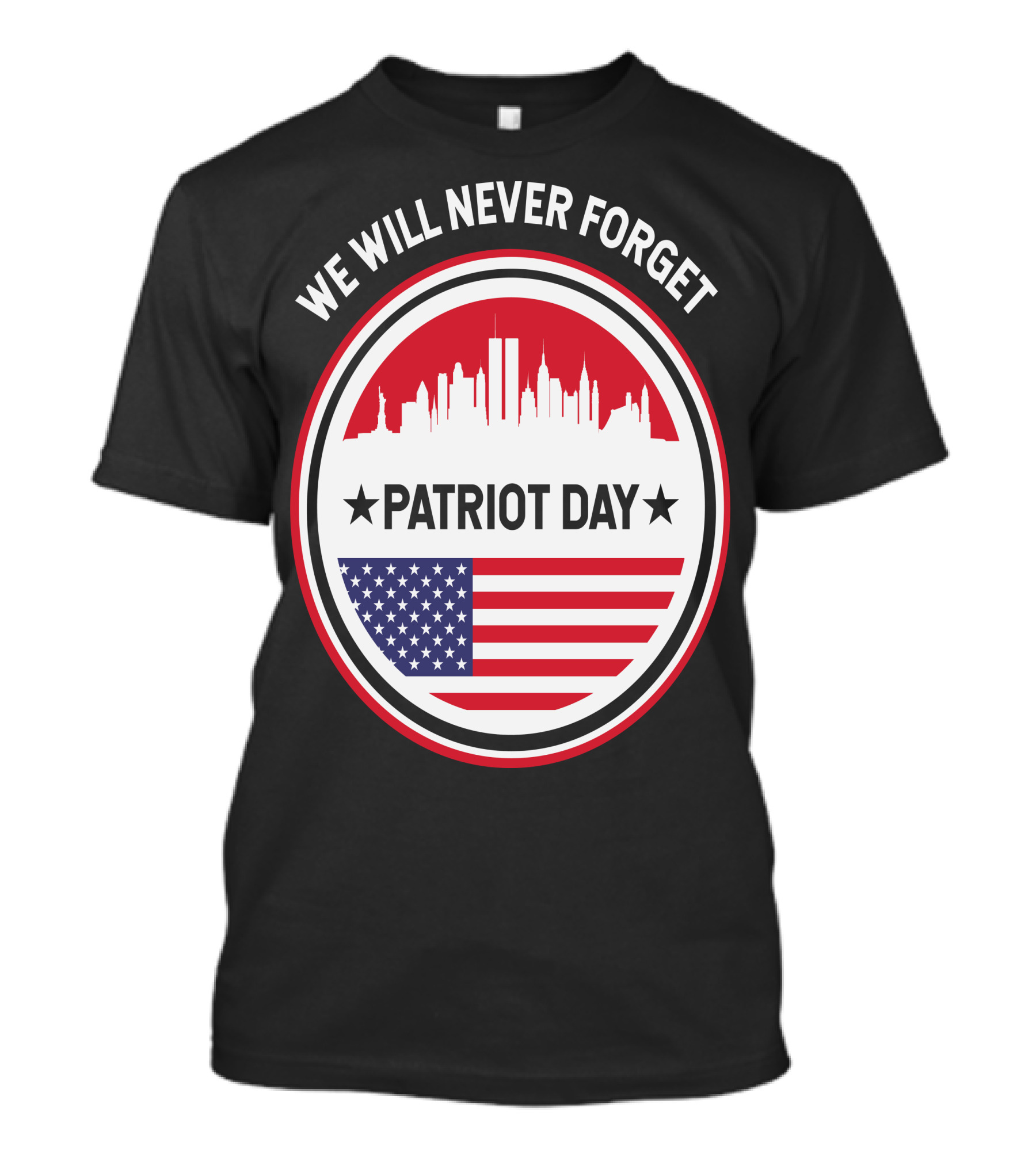 We Will Never Forget Patriot Day USA 9.11 Heroes Commemorate T-Shirt