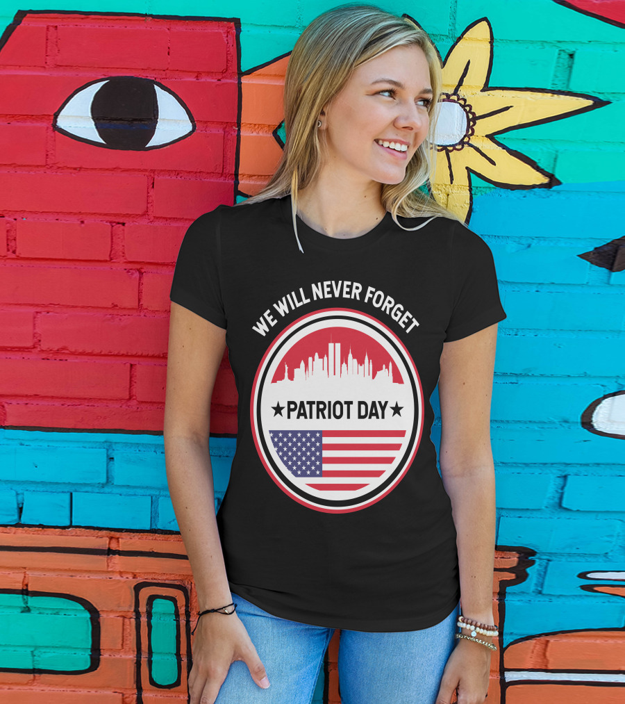 We Will Never Forget Patriot Day USA 9.11 Heroes Commemorate T-Shirt