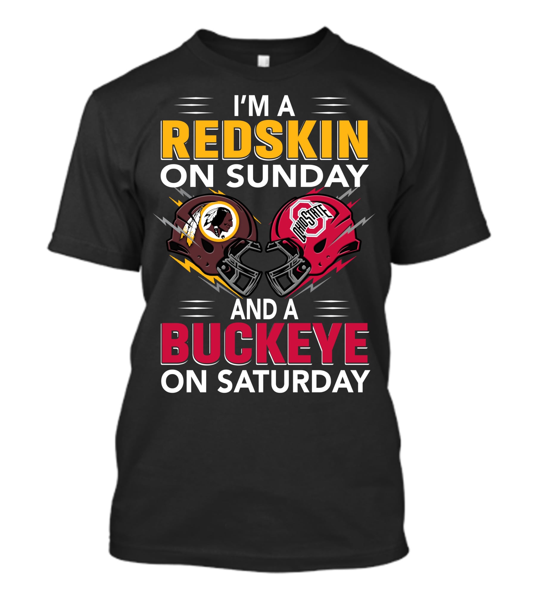 I'm A Redskin On Sunday And A Buckeye On Saturday T-Shirt