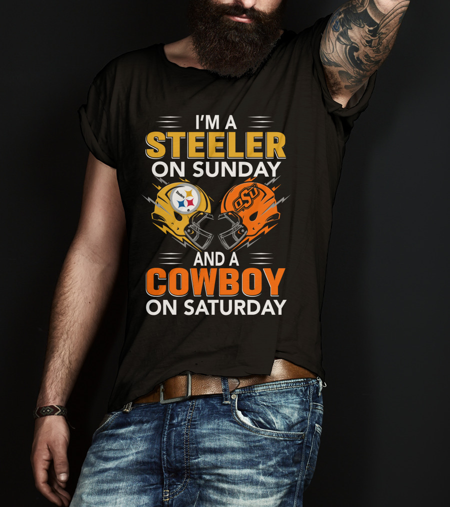 I'm A Steeler On Sunday And A Cowboy On Saturday T-Shirt