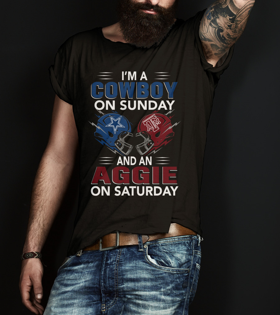 I'm A Cowboy On Sunday And An Aggie On Saturday T-Shirt