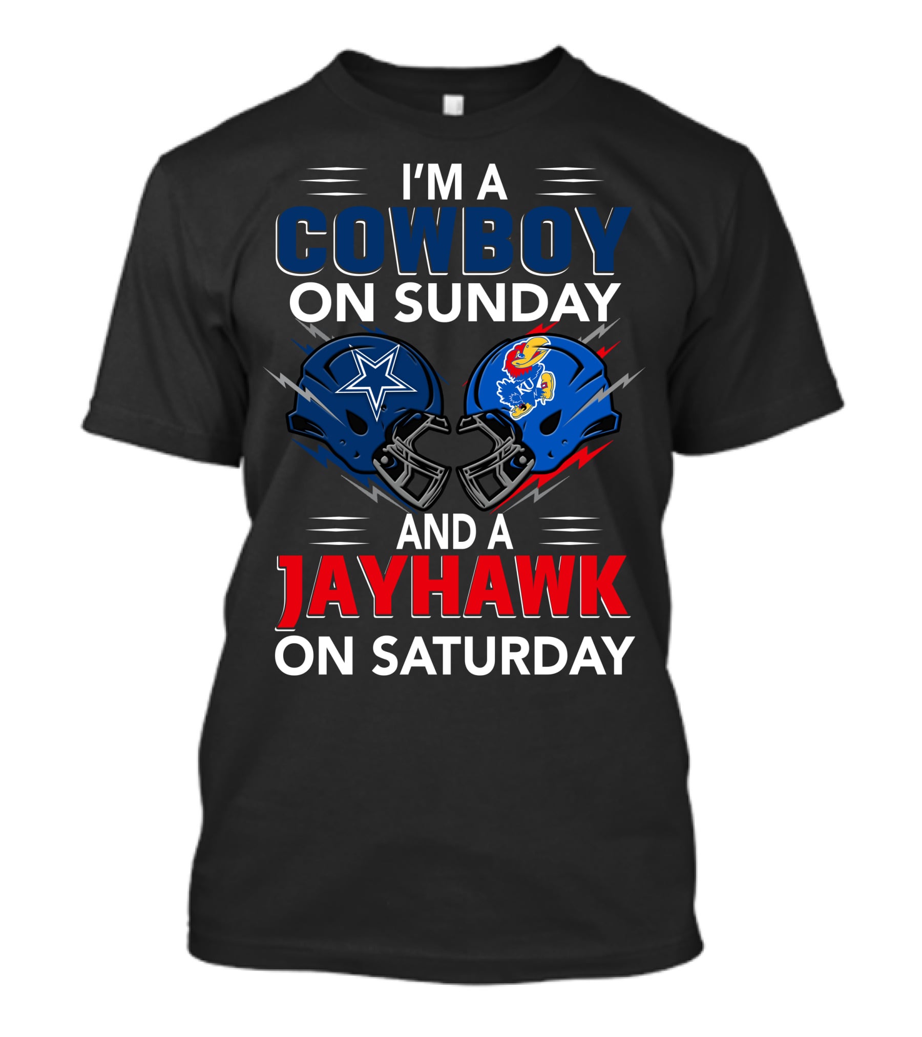 I'm A Cowboy On Sunday And A Jayhawk On Saturday Dallas Football Kansas Helmets T-Shirt