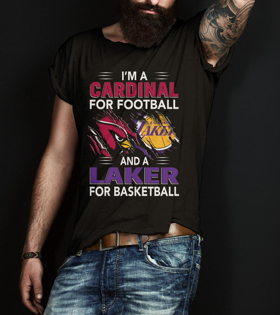 I'm A Cardinal For Football And A Laker For Basketball T-Shirt
