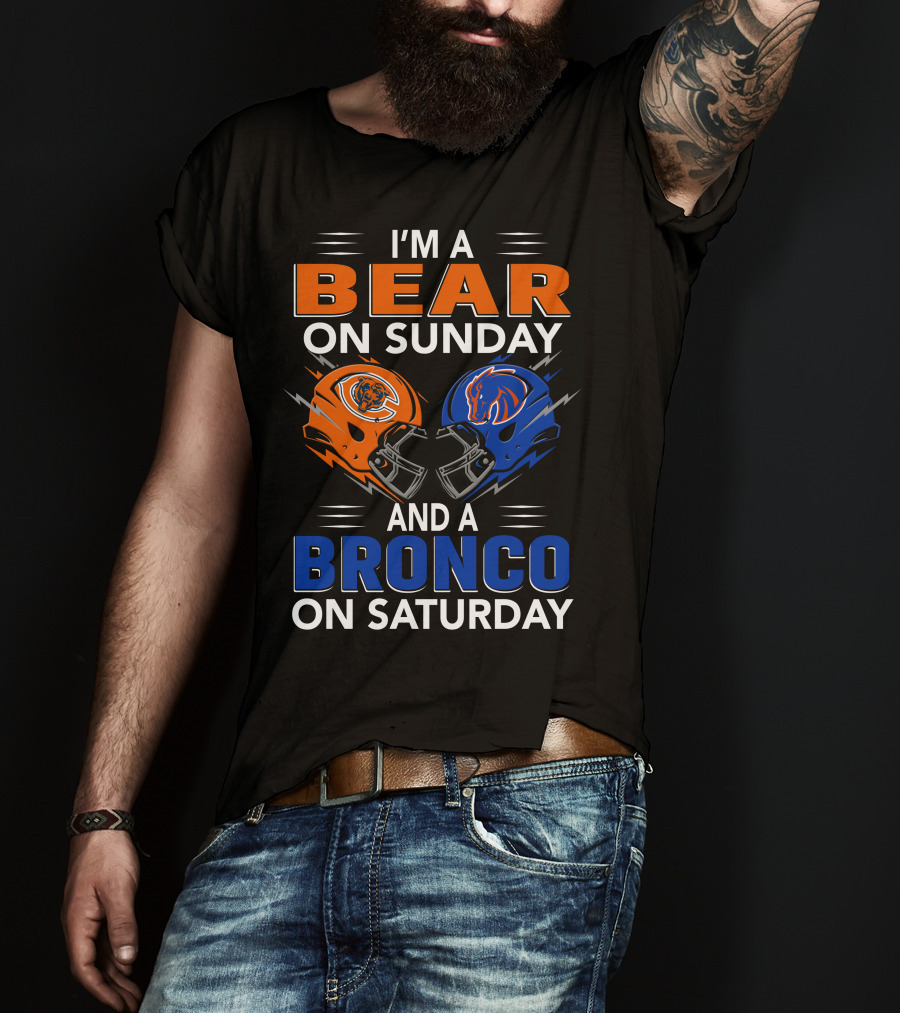 I'm A Bear On Sunday And A Bronco On Saturday Football Helmets T-Shirt