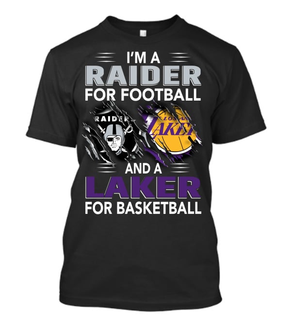 I'm A Raider For Football And A Laker For Basketball T-Shirt