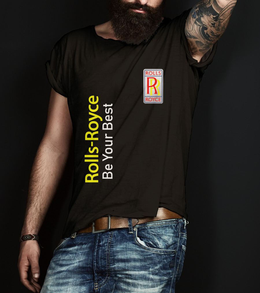 Rolls-Royce Be Your Best Rolls Royce T-Shirt