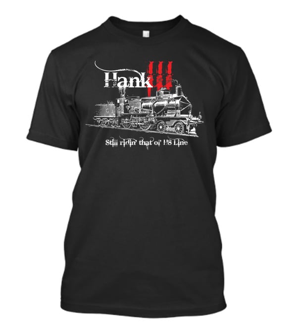 Hank III Still Ridin That Ol' H8 Line T-Shirt