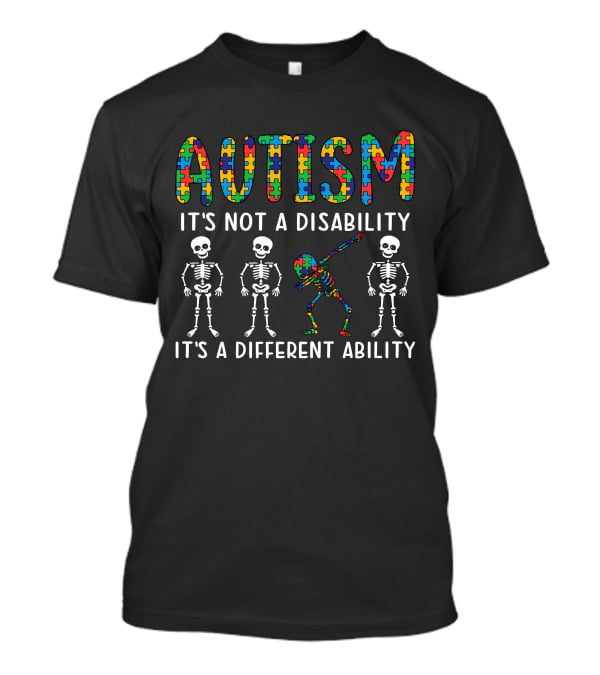 Autism It's Not A Disability It's A Different Ability Skeleton Dance Puzzle Pieces T-Shirt
