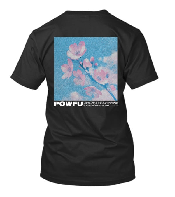 POWFU Blossom Trust In Themselves Wisdom Kept Safe T-Shirt