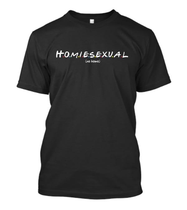 H.O.M.I.E.S.E.X.U.A.L (No Homo) Jidion Merch Store T-Shirt
