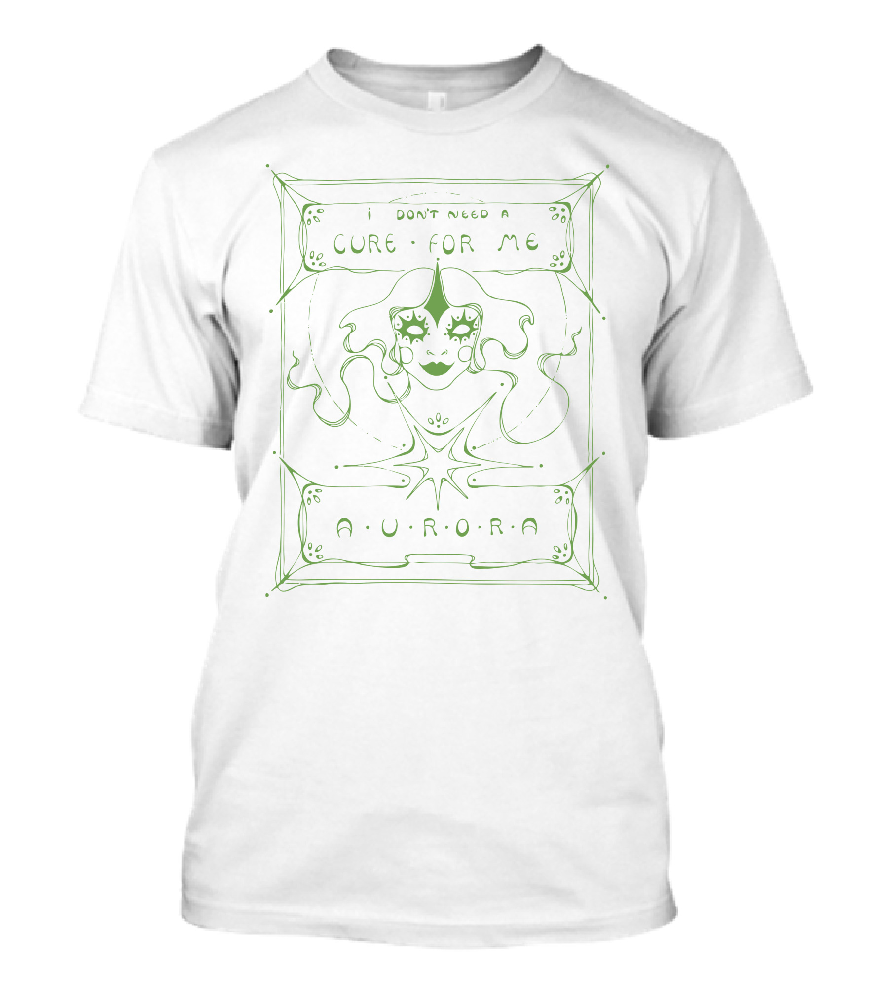 I Don't Need A Cure For Me Aurora T-Shirt