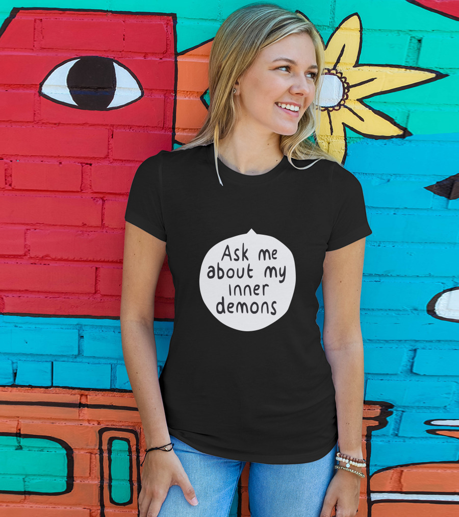 Ask Me About My Inner Demons Speech Bubble T-Shirt