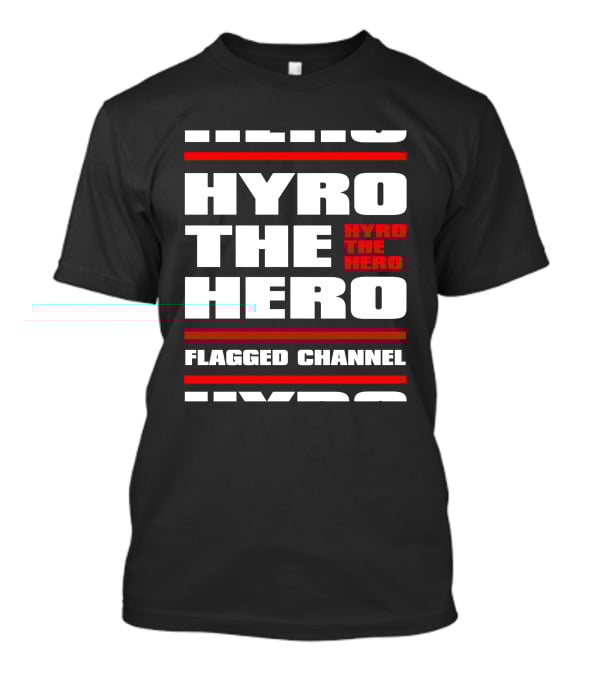 Hyro The Hero Flagged Channel Stacked KingsRoadMerch T-Shirt