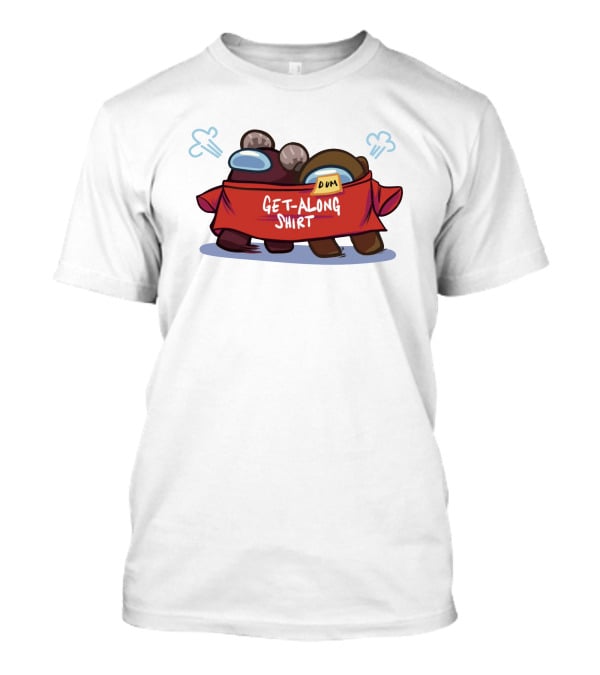 Among Us Get-Along Shirt Dum Game Merch Store T-Shirt