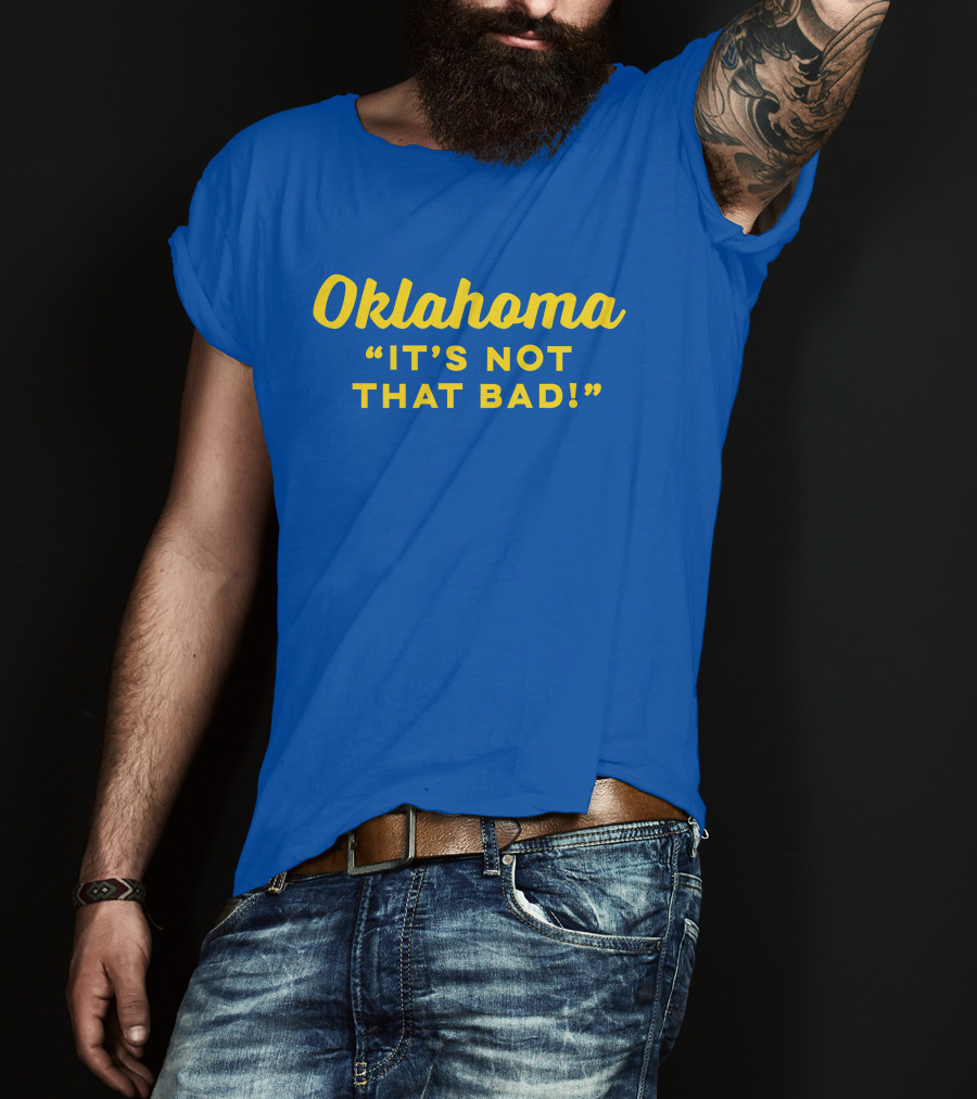 Oklahoma It's Not That Bad Ida Red T-Shirt