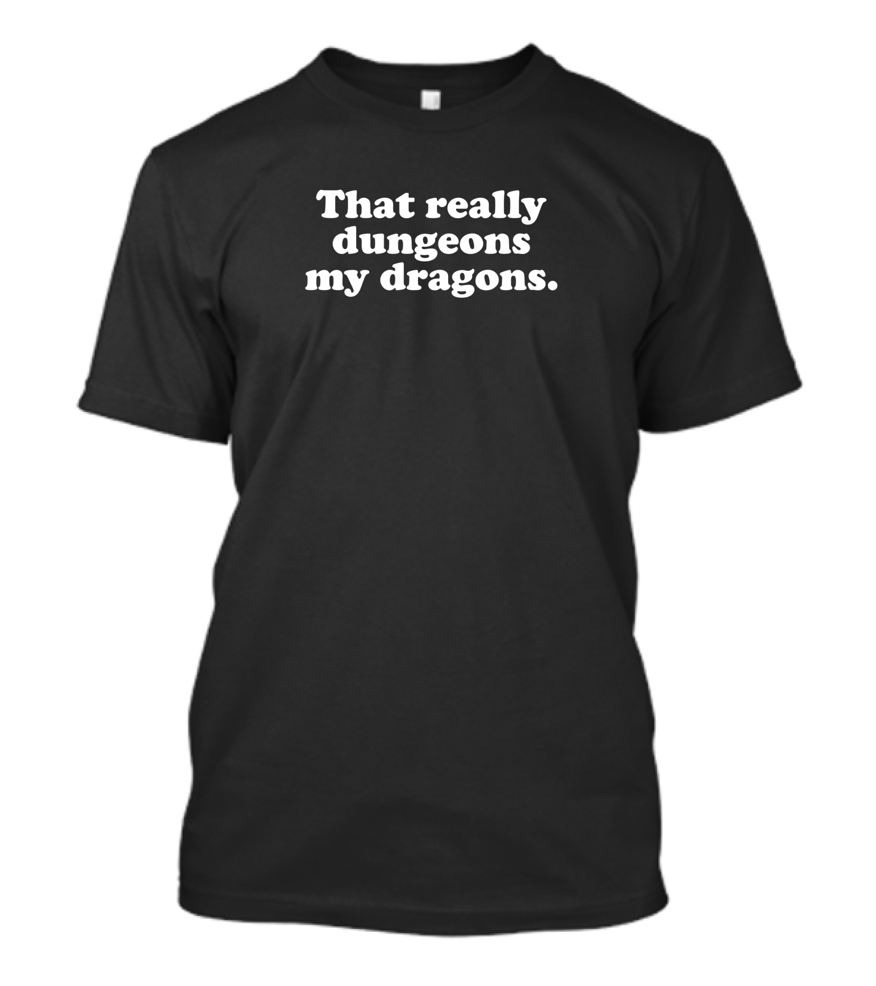Valerie Anne Unprepared Casters That Really Dungeons My Dragons Phrase T-Shirt