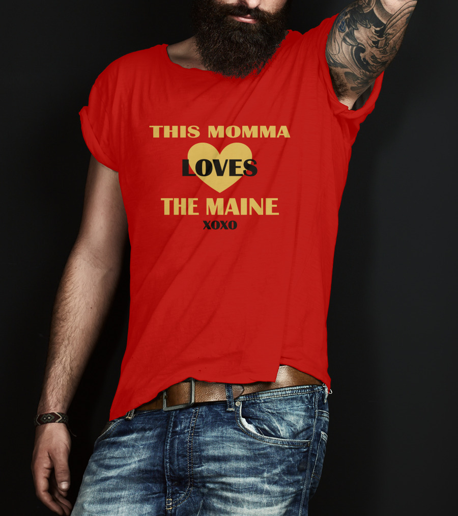 This Momma Loves The Maine Xoxo Heart T-Shirt