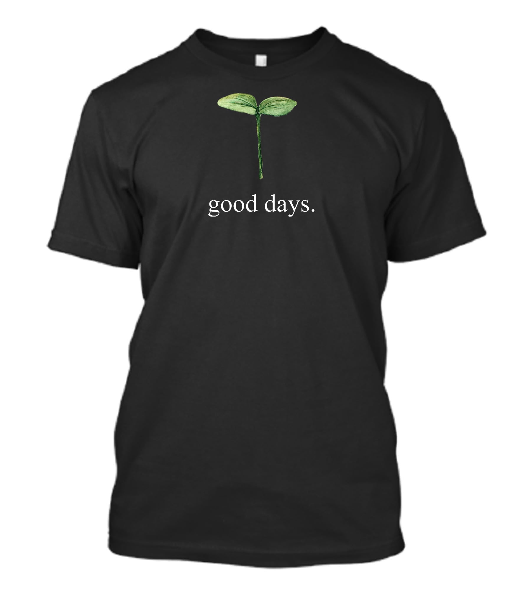 Good Days Sprout T-Shirt