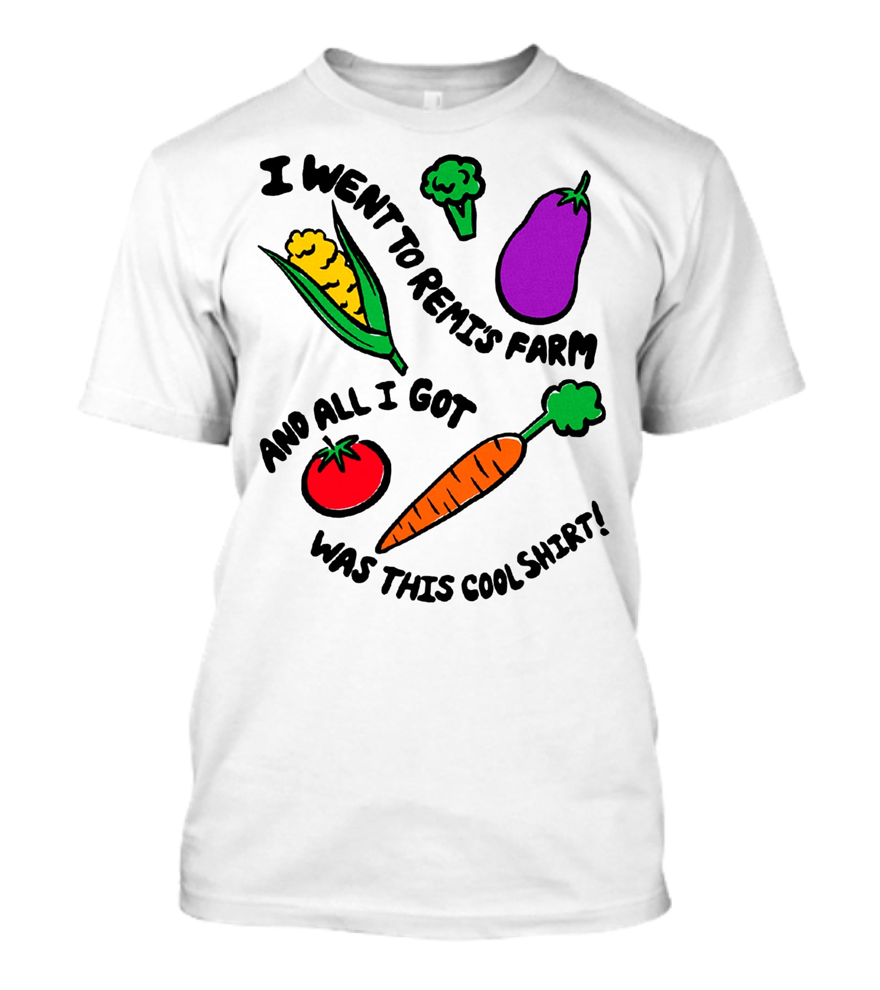 I Went To Remi's Farm And All I Got Was This Cool T-Shirt