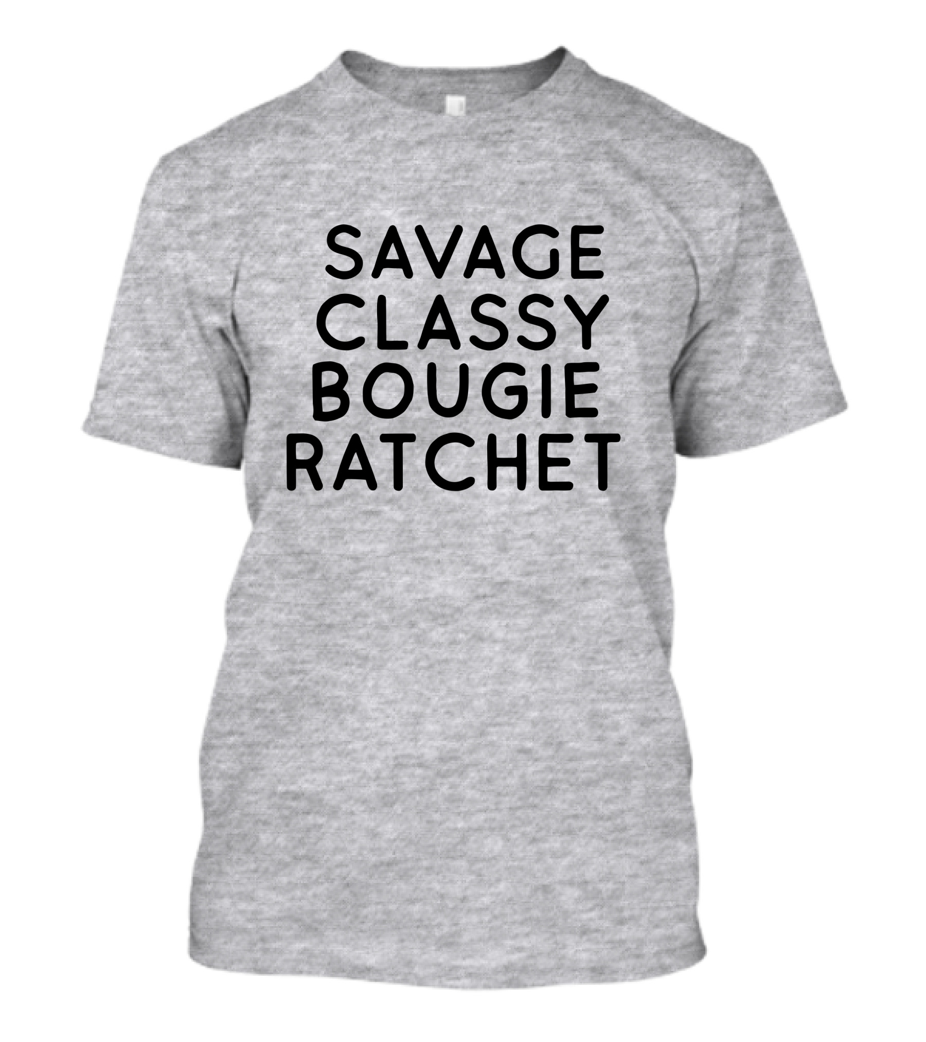 Savage Classy Bougie Ratchet Mood Text T-Shirt