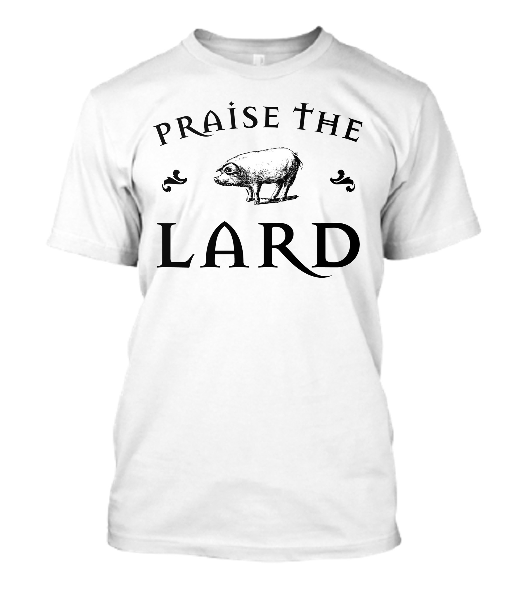 Praise The Lard Pig T-Shirt