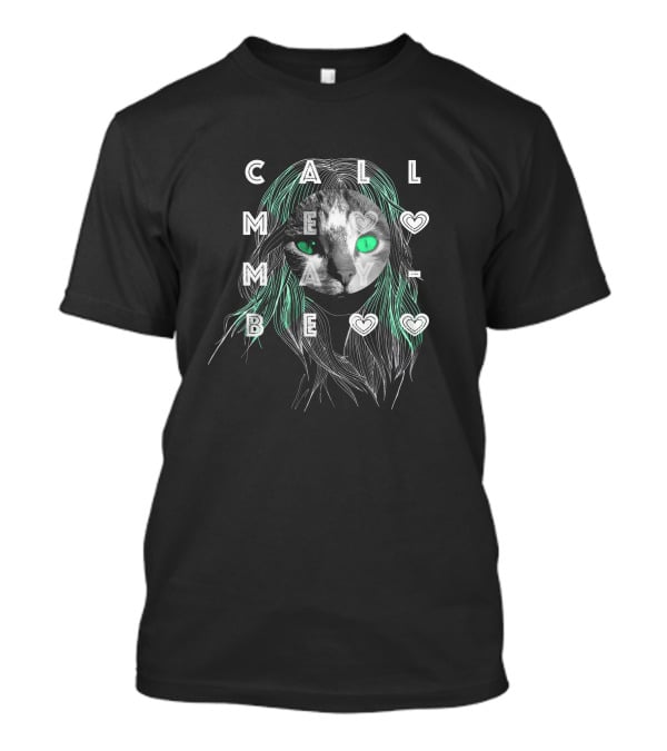 Call ME Maybe Cat Green Eyed T-Shirt